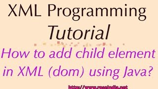 How to add child element in XML dom using Java [upl. by Nnaarual563]