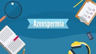 Types of Azoospermia and Its Causes [upl. by Fadas]