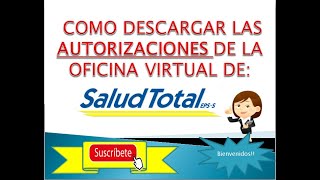 Como Descargar AUTORIZACIONES en la Oficina Virtual EPS SALUD TOTAL [upl. by Erialc707]