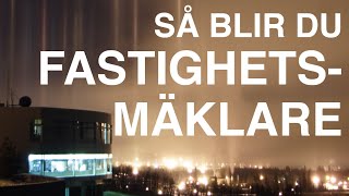 Så blir du FASTIGHETSMÄKLARE [upl. by Amlez]