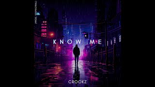 Crookz  Know Me Official Audio [upl. by Nner]