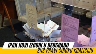 Odlučeno Novi izbori u Beogradu SNS pravi široku koaliciju [upl. by Gerius795]