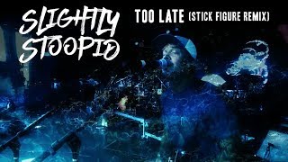 Too Late Stick Figure Remix  Slightly Stoopid Official Video [upl. by Vallo]