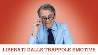 Liberati dalle trappole emotive [upl. by Htebharas]