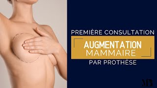 Première consultation  augmentation mammaire par prothèse  prothèse mammaire [upl. by Gaynor]