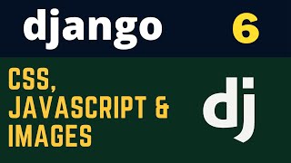 Django Part 6 Render quotCSSquot quotJavaScriptquot and quotImagequot files [upl. by Meador950]