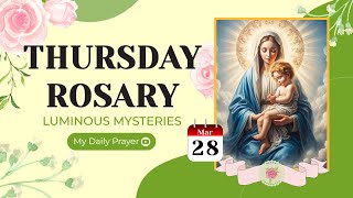 TODAY HOLY ROSARY LUMINOUS MYSTERIES ROSARY THURSDAY🌹MARCH 28 2024🌹PRAYER FOR FAITH IN THE LORD [upl. by Atolrac]