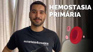 HEMOSTASIA PRIMÁRIA Aprenda de Forma Rápida e fácil [upl. by Faletti]