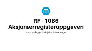 RF  1086 Aksjonærregisteroppgaven  Hvordan legge til aksjekapitalendringer [upl. by Attenaj546]