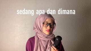 sedang apa dan dimana  sammy simorangkir dalia farhana cover [upl. by Arretal]