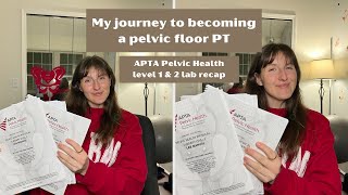 APTA Pelvic Health Labs Recap  How to Become a Pelvic Health Physical Therapist [upl. by Francis784]