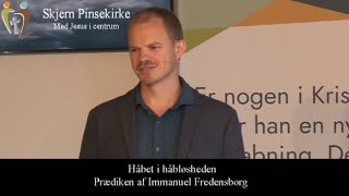 Skjern Pinsekirke  Håbet i håbløsheden Prædiken af Immanuel Fredensborg [upl. by Dawson222]