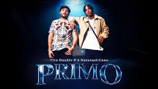 PRIMO Video Oficial  Tito Double P Natanael Cano [upl. by Gievlos916]