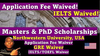 No GRE Application Fee Waiver IELTS Waiver MSc amp PhD Scholarships at Northwestern University USA [upl. by Eckmann292]