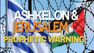 Ashkelon amp Jerusalem II Terror amp Infiltration Prophecy [upl. by Letti]