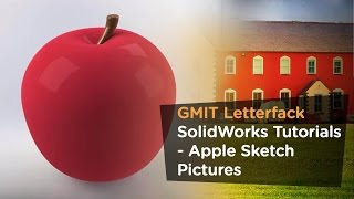 GMIT Letterfrack SolidWorks Apple  Sketch Pictures [upl. by Ayrolg]