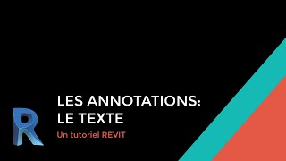 Tutoriel Autodesk REVIT Annotation Le Texte [upl. by Giule]