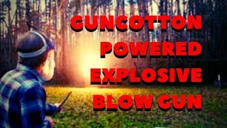 Gun Cotton Propelled Explosive Blow Gun Contraption [upl. by Durham]