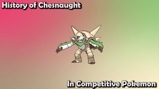 How GOOD was Chesnaught ACTUALLY  History of Chesnaught in Competitive Pokemon [upl. by Nnylassej]