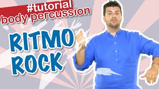 BODY PERCUSSION TUTORIAL  IL RITMO ROCK [upl. by Shay]