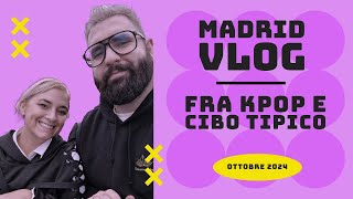 A MADRID PER UN CONCERTO KPOP PARLANDO DI KPOP  Vlog Madrid Ottobre 2024 [upl. by Asilenna]