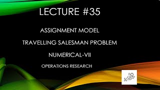 Assignment Model  Travelling Salesman Problem  Operations Research  NumericalVII  L35 [upl. by Angelle15]