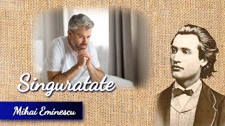 Singuratate  Mihai Eminescu  Carti Audio  Poezii Proza Psalmi eminescu poeziiromanesti [upl. by Neelrahs]