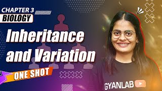 One Shot Lecture  Chp  3  Inheritance amp Variation  Gyanlab  Anjali Patel oneshotlecture [upl. by Dranreb]