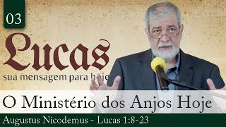 03 O Ministério dos Anjos Hoje  Augustus Nicodemus [upl. by Akenahc]