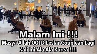 Masya Allah OOTD Leslar Couplean LagiKali Ini Ala Ala Korea [upl. by Suivatnad743]