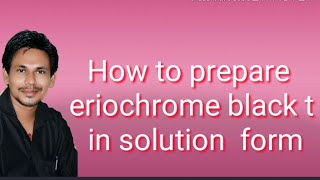 How to prepare eriochrome black t in solution form [upl. by Lyrred395]