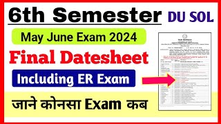 SOL Sixth Semester Final Datesheet May June Exam 2024  Sol 6th Semester Exam Datesheet 2024 [upl. by Giacomo476]