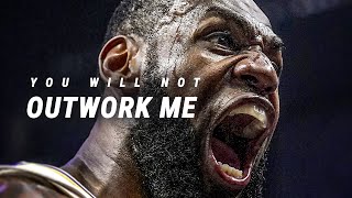 YOU WILL NOT OUTWORK ME  Best Motivational Video [upl. by Hayyikaz]