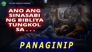 PANAGINIP Ano Ba Ang Sinasabi Ng Bibliya Tungkol Dito [upl. by Kant475]