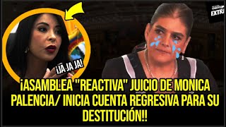 ¡ASAMBLEA quotREACTIVAquot JUICIO DE MONICA PALENCIA INICIA CUENTA REGRESIVA PARA SU DESTITUCIÓN [upl. by Haidabez]