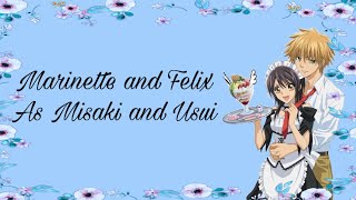 Marinette and Felix as Misaki and Usui  Part 1  •kxulix• [upl. by Castor]