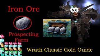 Iron Ore Prospecting  150 Returns Per Ore  WotLK Classic Gold Guide [upl. by Hadihahs]