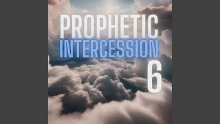 Prophetic Intercession 6 [upl. by Laura]