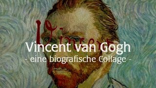 Vincent van Gogh – eine biografische Collage [upl. by Yelsna436]