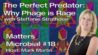 Matters Microbial 18 The Perfect Predator Why Phage is Rage [upl. by Mat]