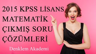 2015 KPSS Lisans Matematik Çıkmış Soru Çözümleri [upl. by Reimer776]