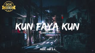 Kun Faya Kun  Slowed X Reverb  Music Hub 20 [upl. by Notgnilliw73]