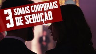 3 Sinais de Sedução Linguagem Corporal  Metaforando [upl. by Ashelman330]