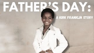 Fathers Day A Kirk Franklin Story [upl. by Davilman470]