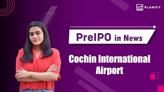 Why should you invest in Cochin International Airport unlisted shares  Cochin Airport Pre IPO [upl. by Eng]