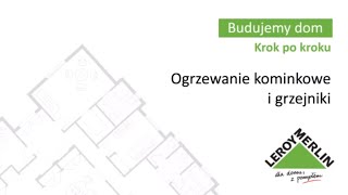 Jak wykorzystać kominek do ogrzewania całego domu Leroy Merlin  Budujemy dom 3753 [upl. by Esekram]