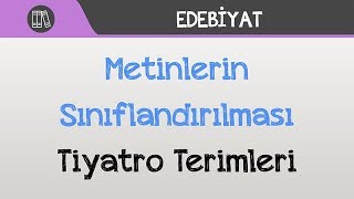 Metinlerin Sınıflandırılması  Tiyatro Terimleri [upl. by Inerney]