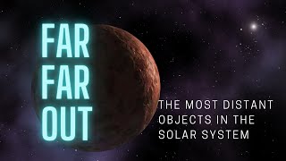 Far far out the most distant object in the solar system [upl. by Weinberg]