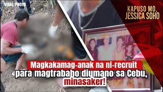 Magkakamaganak na nirecruit para magtrabaho diumano sa Cebu minasaker  Kapuso Mo Jessica Soho [upl. by Champ]