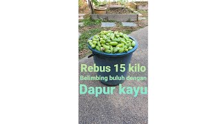 REBUS 15KG BELIMBING BULUHWULUHBESI 6 JAM SAMPAI HITAM DENGAN DAPUR KAYU Shorts [upl. by Toshiko971]